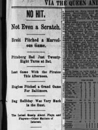 On the same day, Ted Breitenstein of the Cincinnati Reds and Jay Hughes of the Baltimore Orioles each pitch no-hit ball games.