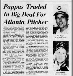 June 11, 1968 The Reds traded Milt Pappas, Ted Davidson and Bob Johnson to the Braves for Tony Cloninger, Clay Carroll and Woody Woodward. The Reds were glad to get rid of Pappas, who will forever be remembered for the Frank Robinson trade. At the time of the deal, Pappas was 2-5 with a 5.60 ERA. Three days earlier, he tried to organize a walkout of the players prior to a game against the Cardinals in protest against playing on the day Robert F. Kennedy's funeral. Cloninger never really panned out with the Reds. It was Carroll who proved to be the prize to the deal. He was 71-43 with 119 saves and a 3.27 ERA in eight seasons with the club.