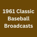 1961 Classic Baseball Broadcasts